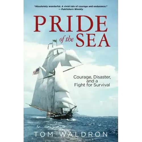 Pride of the Sea: Courage, Disaster, and a Fight for Survival