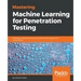 Mastering Machine Learning for Penetration Testing