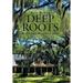 Deep Roots: The Story of a Place and Its People
