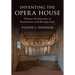 Inventing the Opera House