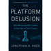 The Platform Delusion: Who Wins and Who Loses in the Age of Tech Titans