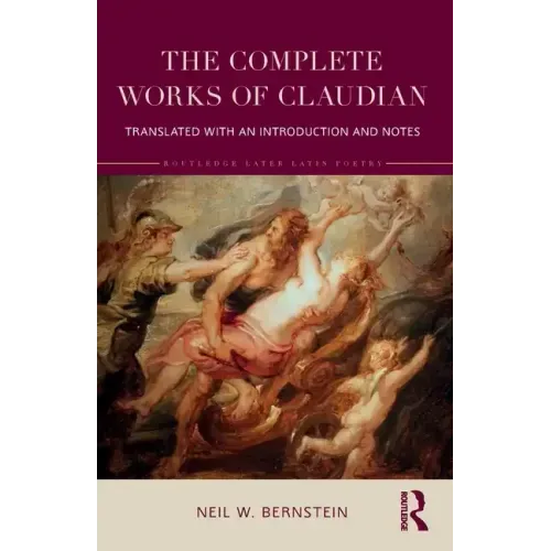 The Complete Works of Claudian: Translated with an Introduction and Notes