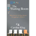 The Waiting Room: When You're on Your Knees Struggling to Believe