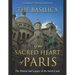 The Basilica of the Sacréd Heart of Paris: The History and Legacy of the Sacré-Coeur