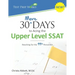 30 More Days to Acing the Upper Level SSAT: Reaching for the 99th Percentile