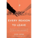 Every Reason to Leave: And Why We Chose to Stay Together
