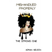 Mishandled Properly: The Strong One