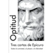 Tres cartas de Epicuro: Sobre la amistad, el placer y la felicidad