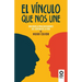 El vínculo que nos une