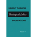 Theological Ethics: Volume 1