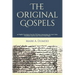 The Original Gospels: an English Translation from the Old Syriac manuscripts, the Latin Codex Vercellensis and the most Ancient Greek Papyri