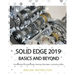 Solid Edge 2019 Basics and Beyond