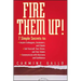 Fire Them Up!: 7 Simple Secrets To: Inspire Colleagues, Customers, and Clients; Sell Yourself, Your Vision, and Your Values; Communicate with Charisma