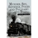 Murder, Sex, Revenge, Poker, and Polygamy ... and Trains: A Novel ... Sort Of