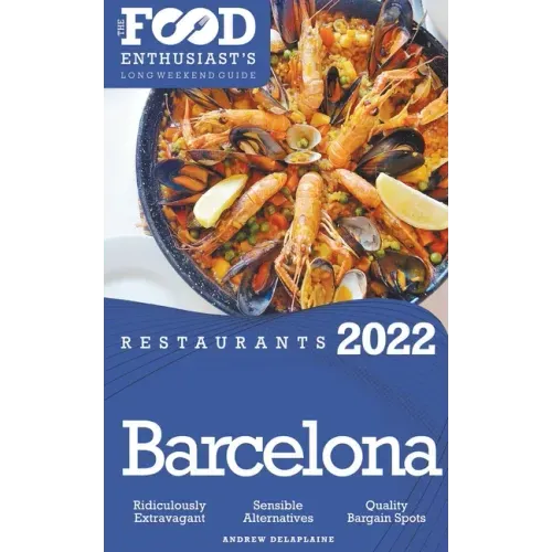2022 Barcelona Restaurants - The Food Enthusiast's Long Weekend Guide