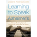 Learning to Speak Alzheimer's: A Groundbreaking Approach for Everyone Dealing with the Disease