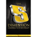 The 5th Dimension: Channels to a New Reality