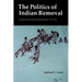 The Politics of Indian Removal: Creek Government and Society in Crisis