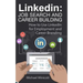 Linkedin: Job Search and Career Building: How to Use LinkedIn for Employment and Career Branding