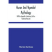 Huron And Wyandot Mythology, With An Appendix Containing Earlier Published Records