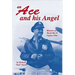 An Ace and His Angel: Memoirs of a WWII Fighter Pilot