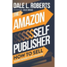 The Amazon Self Publisher: How to Sell More Books on Amazon