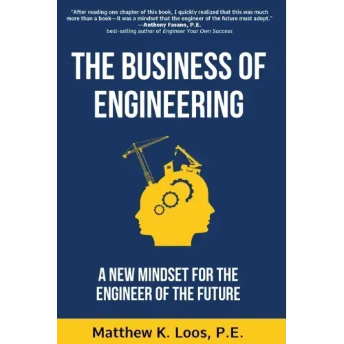 The Business of Engineering: A New Mindset for the Engineer of the Future