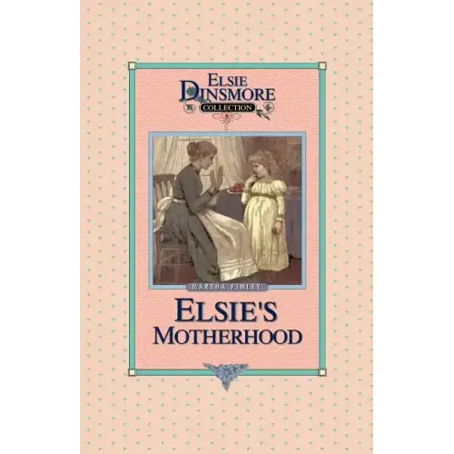 Elsie's Motherhood, Book 5