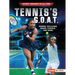 Tennis's G.O.A.T.: Serena Williams, Roger Federer, and More