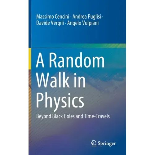 A Random Walk in Physics: Beyond Black Holes and Time-Travels