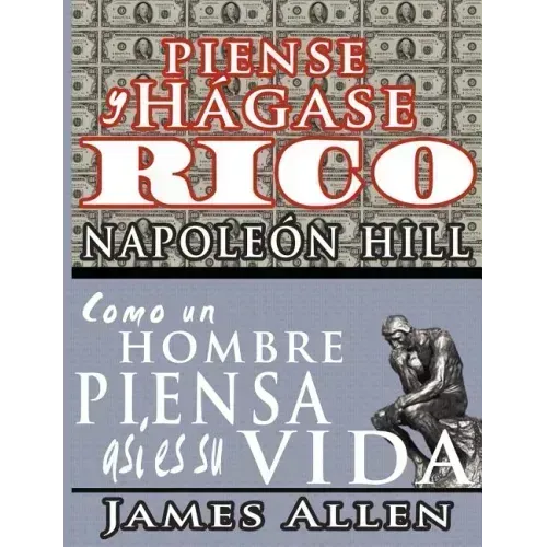 Piense y hágase rico & Como un Hombre Piensa Asi es Su Vida