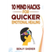 10 Mind Hacks for Quicker Emotional Healing