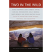 Two in the Wild: Tales of Adventure from Friends, Mothers, and Daughters