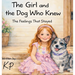 The Girl and the Dog Who Knew: The Feelings That Stayed