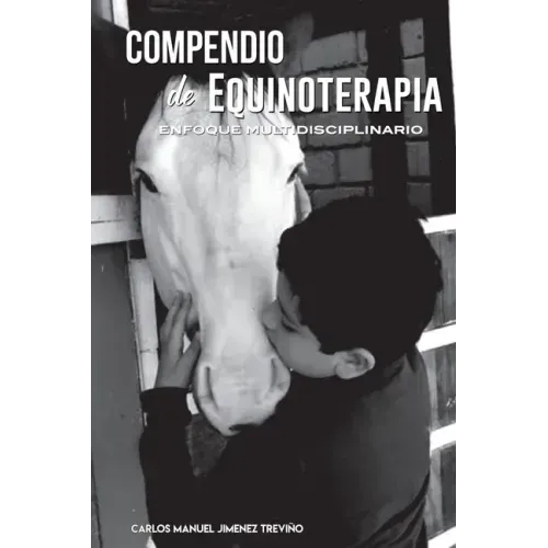 Compendio de equinoterapia: Enfoque multidisciplinario