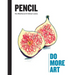 Pencil: Do More Art