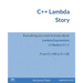 C++ Lambda Story: Everything you need to know about Lambda Expressions in Modern C++!