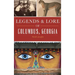 Legends and Lore of Columbus, Georgia