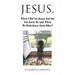 Jesus, When I Did Not Know You but You Knew Me and When We Both Knew Each Other!