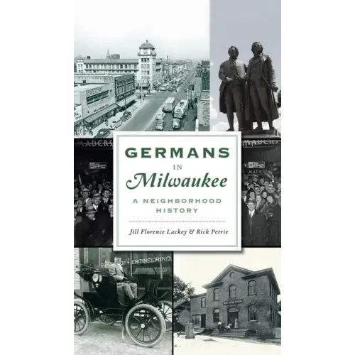 Germans in Milwaukee: A Neighborhood History