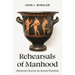 Rehearsals of Manhood: Athenian Drama as Social Practice