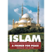 Islam, What You Need to Know in the Twenty-First Century: A Primer for Peace