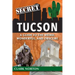 Secret Tucson: A Guide to the Weird, Wonderful, and Obscure