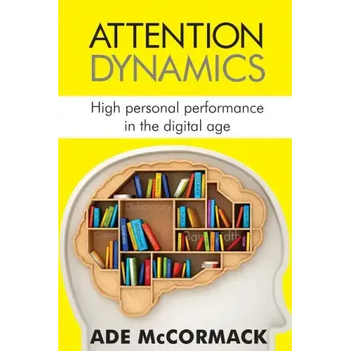 Attention Dynamics: High personal performance in the Digital Age