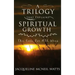 A Trilogy That Explains Spiritual Growth