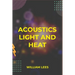 Acoustics Light and Heat