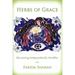 Herbs of Grace: Becoming Independently Healthy