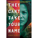 They Can't Take Your Name