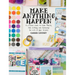 Make Anything Happen: A Creative Guide to Vision Boards, Goal Setting, and Achieving the Life of Your Dreams