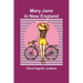 Mary Jane in New England